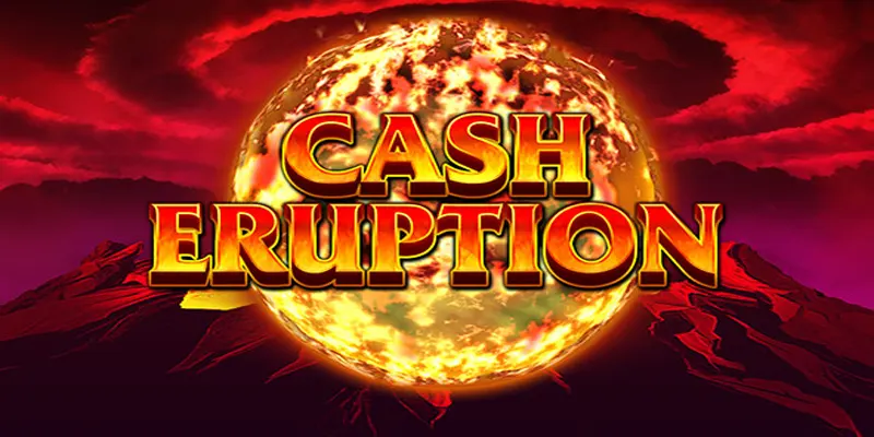 Unleashing the Power of Cash Eruption Today